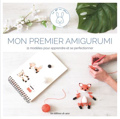 Mon premier amigurumi - 11 modèles au crochet pour apprendre et se perfectionner