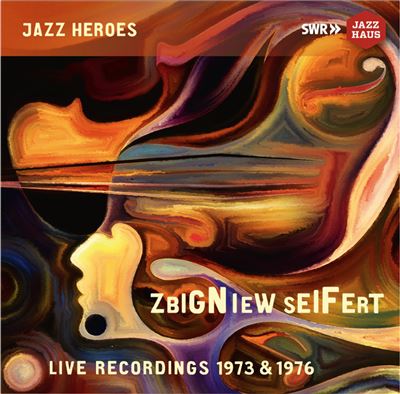 Zbigniew Seifert: Live Recordings 1973 and 1976