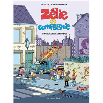 ZELIE ET COMPAGNIE Changeons le monde !