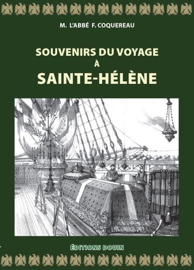 Souvenirs du voyage a sainte-helene - Felix Coquereau - broché