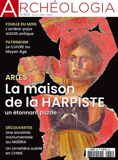 Archéologia  N°604 - La villa du Harpiste a Arles - Dec 2021