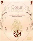 Coeur de dragon - Enseignements, sagesse, guérison & magie des dragons