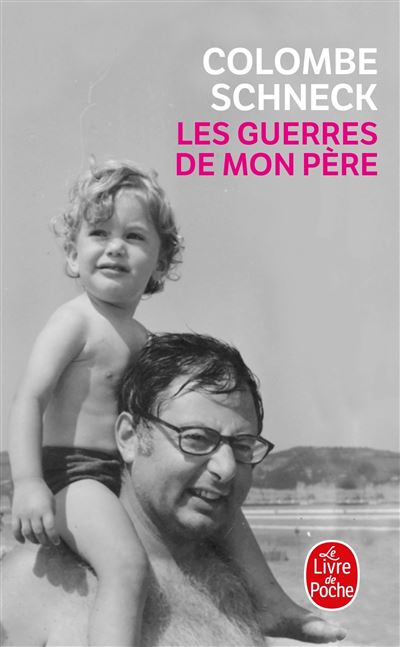 Les Guerres de mon père - Colombe Schneck - Poche