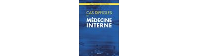 Cas difficiles en médecine interne