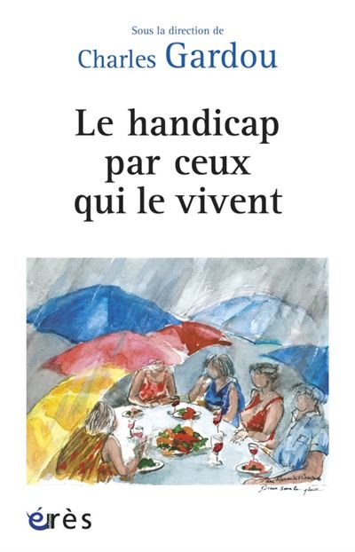 Handicap par ceux qui le vivent (le)