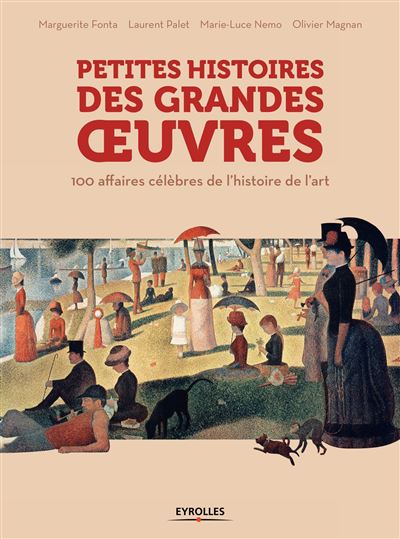 Petites histoires des grandes œuvres
