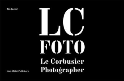 Le corbusier: secret photographer