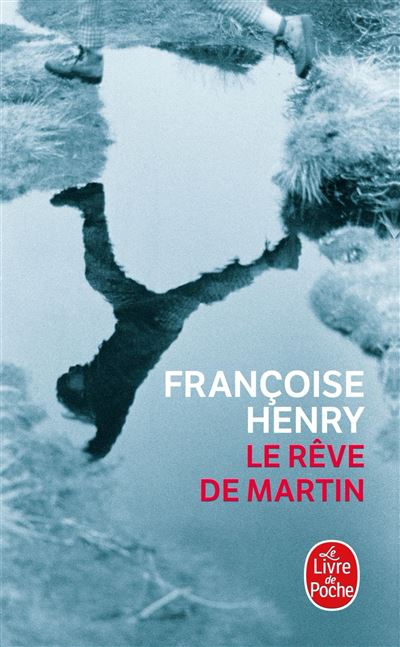 Le Rêve de Martin - Françoise Henry - Poche