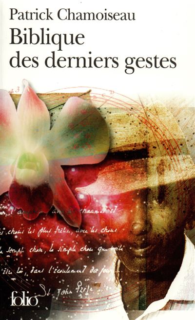 Biblique des derniers gestes - Patrick Chamoiseau - Poche