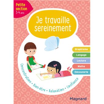 Je travaille sereinement Petite section 3-4 ans