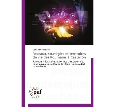 Reseaux, strategies et territoires de vie des roumains a cas