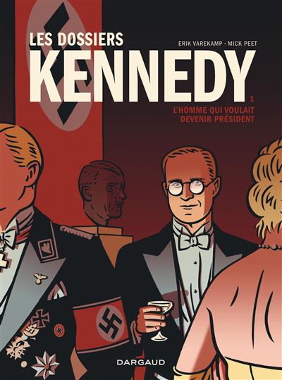 Les Dossiers Kennedy - L'Homme qui voulait devenir président - Mick Peet - cartonné
