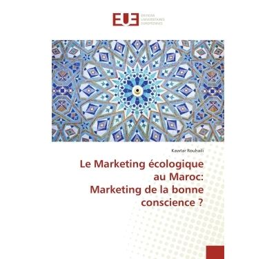 Le Marketing ecologique au Maroc: Marketing de la bonne conscience ?