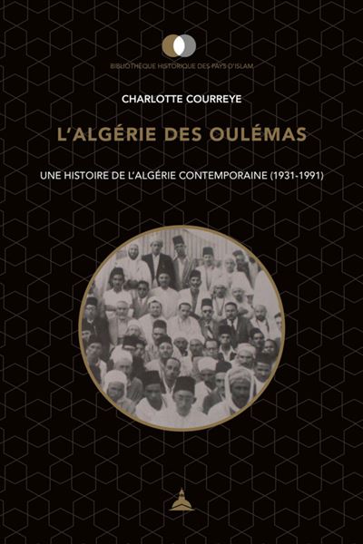 L'algerie des oulemas une histoire de l'algerie contemporain