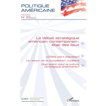 Le débat stratégique américain contemporain : état des lieux