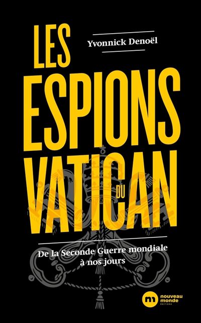 Les espions du Vatican - Yvonnick Denoël - broché