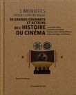 3 minutes pour comprendre 50 grands courants et acteurs de l'histoire du cinéma
