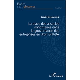 La place des associés minoritaires dans la gouvernance ds entreprsies en droit OHADA