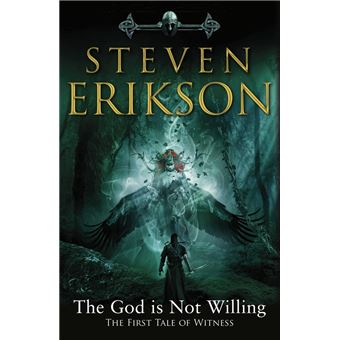 Witness Trilogy Tome 1 The God Is Not Willing Steven Erikson Broche Livre Tous Les Livres A La Fnac