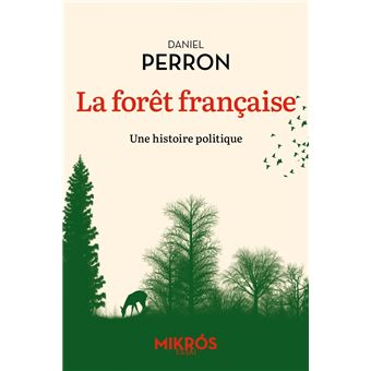 La forêt française - Une histoire politique