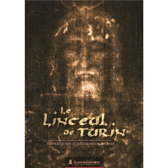 Le Linceul De Turin Nouvelle Preuve De La Resurrection Du Christ Broche Marie De Nazareth Achat Livre Fnac