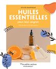 Mes petites routines - Huiles essentielles pour tout soigner