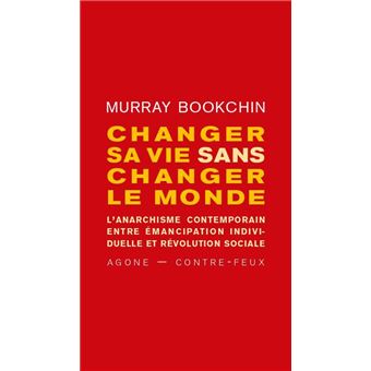 Changer sa vie sans changer le monde