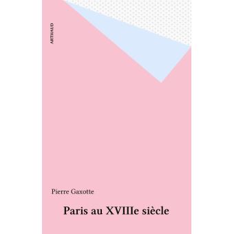 Paris au xviiieme siecle nouvelle edition - 1