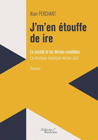 J'm'en étouffe de ire