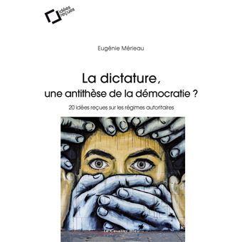La Dictature, une antithese de la democratie ?