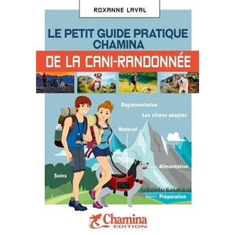 Le petit guide pratique Chamina de la Cani-Randonnée
