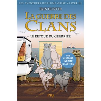 La Guerre Des Clans Version Illustree Tome 3 La Guerre Des Clans Tome 3 Le Retour Du Guerrier Illustre Erin Hunter Dan Jolley James L Barry Broche Achat Livre Fnac