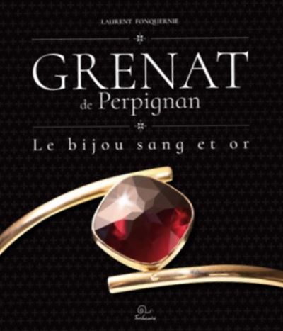 Grenat de perpignan le bijou sang et or