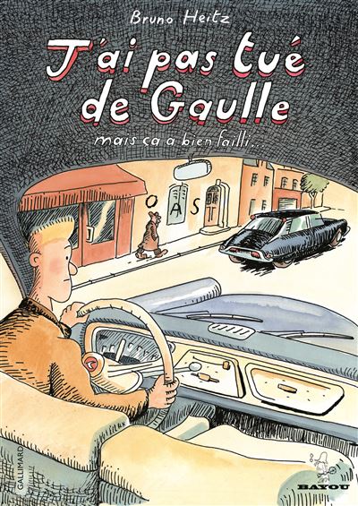 J'ai pas tué De Gaulle mais ça a bien failli