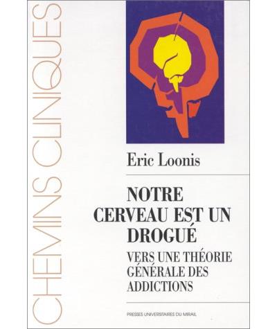 Notre cerveau est un drogue vers une theorie generale des ad