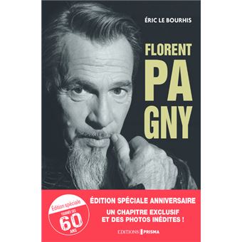 Florent Pagny - Portrait d'un éternel rebelle (édition anniversaire) -  broché - Eric Le Bourhis - Achat Livre