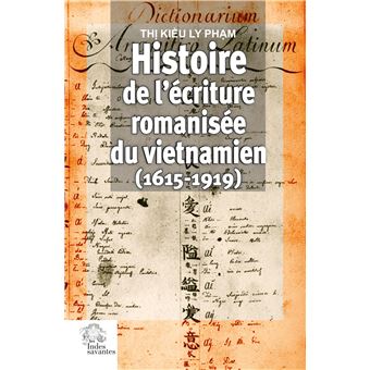 Histoire de l'écriture romanisée du vietnamien (1615-1919)