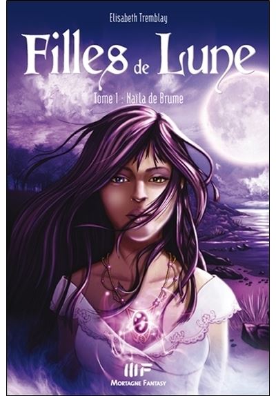 Filles de lune T1 - Naïla de Brume