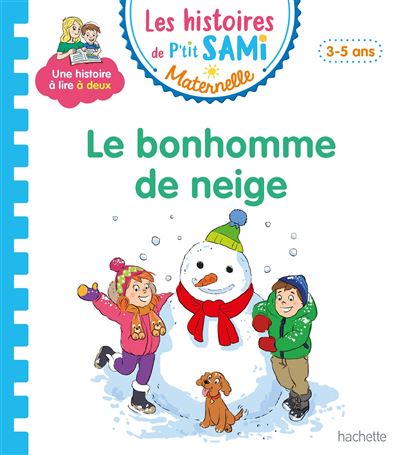 Les histoires de P'tit Sami Maternelle (3-5 ans) : Le bonhomme de neige de Sami et Julie - Nine Cléry - broché
