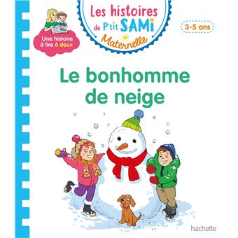 Les histoires de P'tit Sami Maternelle (3-5 ans) : Le bonhomme de neige de Sami et Julie