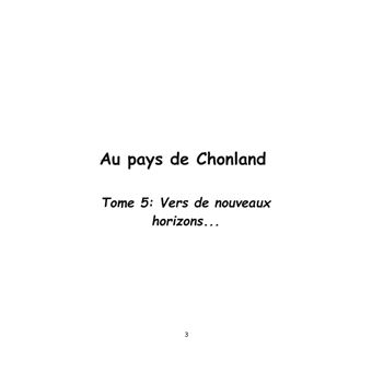 Au pays de Chonland, vers de nouveaux horizons