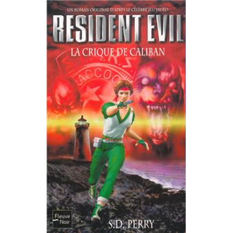 Resident Evil Tome 2 Tome 2 Resident Evil Numero 2 La Crique De Caliban Stephani Danelle Perry Stephani Danielle Perry Poche Achat Livre Fnac