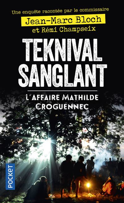 Teknival sanglant - L'Affaire Mathilde Croguennec - Jean-Marc Bloch - Poche