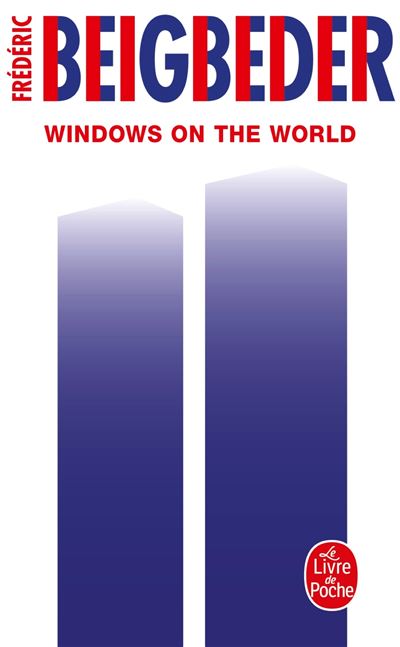 Windows on the World - Frédéric Beigbeder - Poche