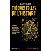 Les Theories Folles De L Histoire Illuminati Creationnisme Cranes De Cristal Extraterrestres Grande Pyramide Atlantide Broche Philippe Delorme Achat Livre Ou Ebook Fnac Les Theories Folles De L Histoire Illuminati Creationnisme Cranes De Cristal Extraterrestres Grande Pyramide Atlantide Broche Philippe Delorme Achat Livre Ou Ebook Fnac