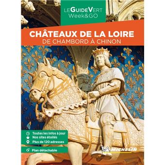 Guide Vert Week&GO Châteaux de la Loire. De Chambord à Chinon