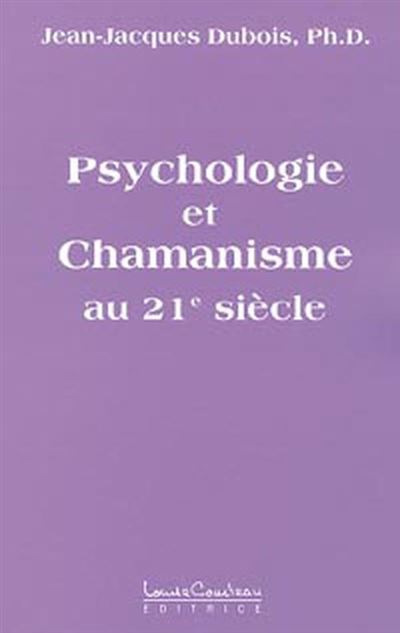 Psychologie et chamanisme au 21eme s.