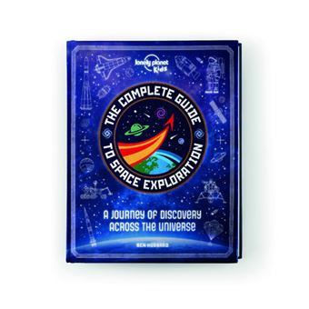 The Complete Guide to Space Exploration 1ed -anglais-