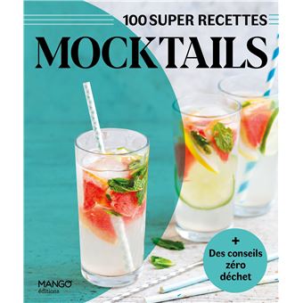Mocktails. Facile, rapide, bon !