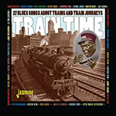 Train Time : 27 Blues Songs About Trains & Train